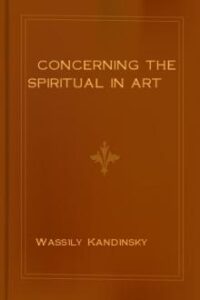 Concerning the Spiritual in Art